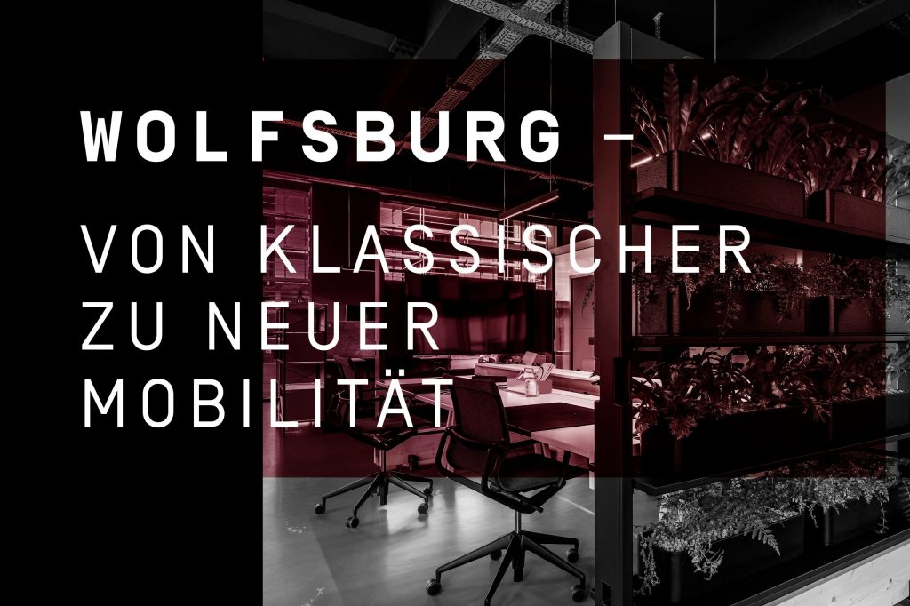 Standort Wolfsburg: Mobilitätsexperten